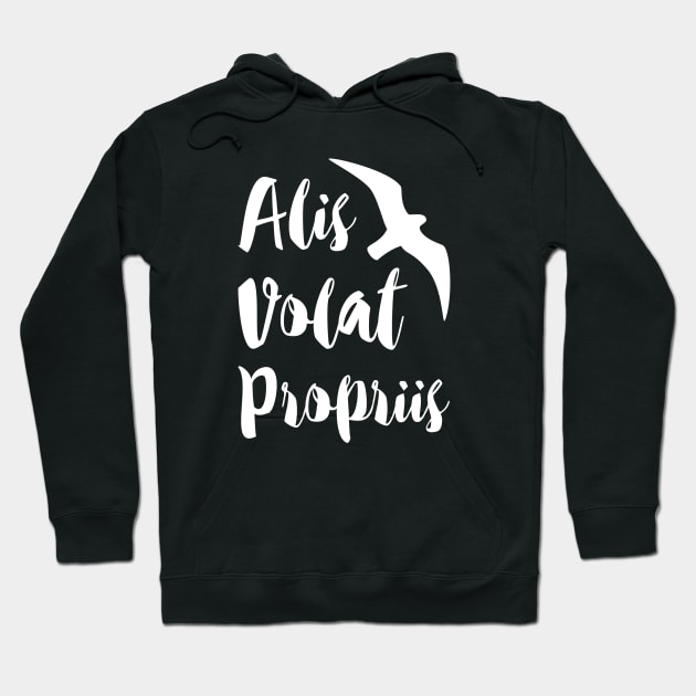 Alis Volat Propriis - She Flies With Her Own Wings Hoodie by ChapDemo